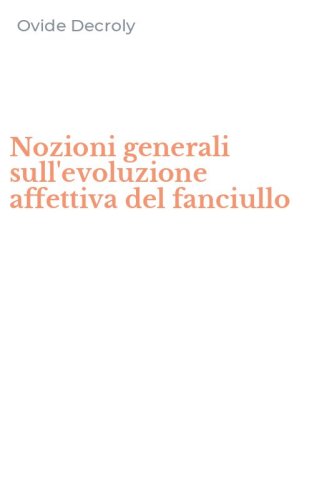 Nozioni generali sull'evoluzione affettiva del fanciullo
