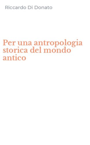 Per una antropologia storica del mondo antico