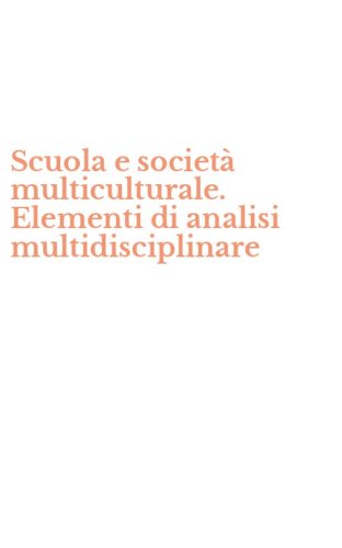 Scuola e societ&agrave; multiculturale. Elementi di analisi multidisciplinare