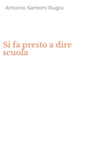 Si fa presto a dire scuola