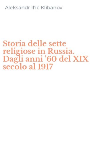 Storia delle sette religiose in Russia. Dagli anni '60 del XIX secolo al 1917