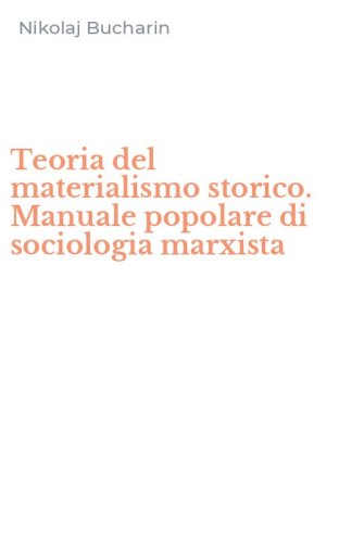 Teoria del materialismo storico. Manuale popolare di sociologia marxista
