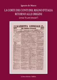 La corte dei conti del Regno d'Italia: ritorno alle origini. (Ovvero &laquo;le carte ritrovate&raquo;)