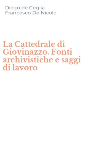 La Cattedrale di Giovinazzo. Fonti archivistiche e saggi di lavoro