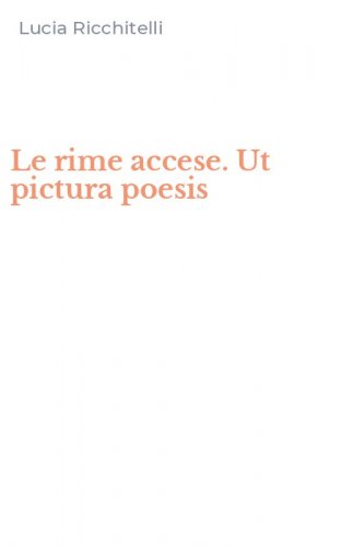 Le rime accese. Ut pictura poesis