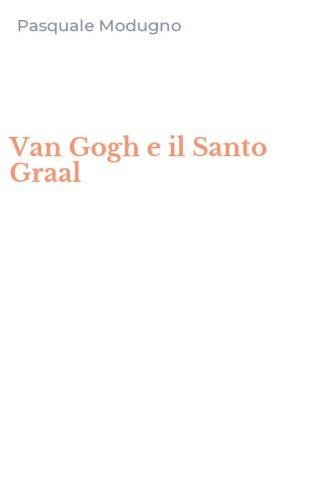 Van Gogh e il Santo Graal