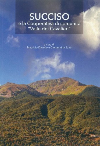 Succiso e la Cooperativa di comunit&agrave; &laquo;Valle dei Cavalieri&raquo;
