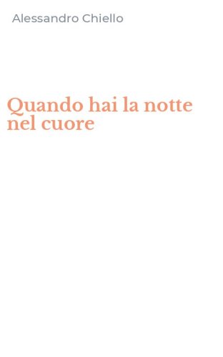 Quando hai la notte nel cuore