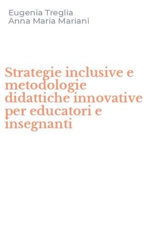 Strategie inclusive e metodologie didattiche innovative per educatori e insegnanti