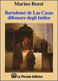 Bartolom&eacute; de Las Casas, il difensore degli indios