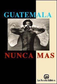 Guatemala: nunca m&aacute;s. Rapporto Remhi