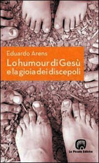Lo humour di Ges&ugrave; e la gioia dei discepoli