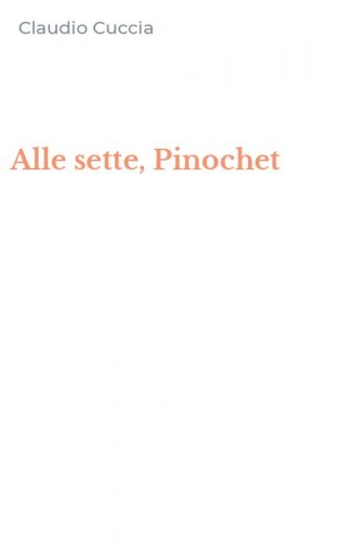 Alle sette, Pinochet