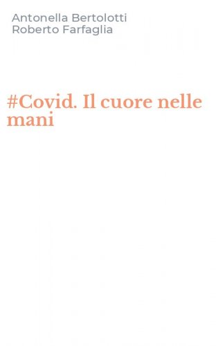 #Covid. Il cuore nelle mani