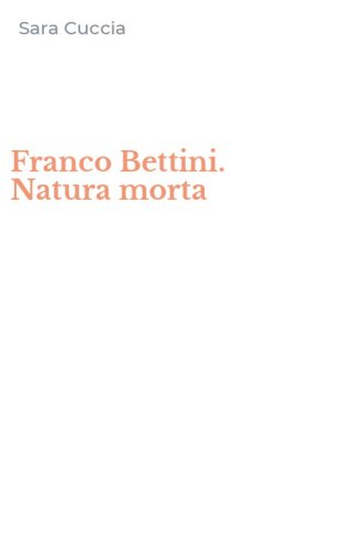 Franco Bettini. Natura morta