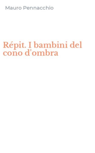 R&eacute;pit. I bambini del cono d'ombra