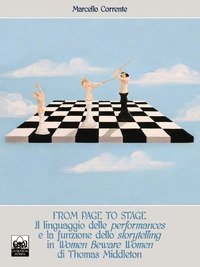 From page to stage. Il linguaggio delle performances e la funzione dello storytelling in &laquo;Women Beware Women&raquo; di Thomas Middleton