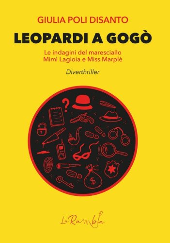 Leopardi a Gog&ograve;. Le indagini del maresciallo Mim&igrave; Lagioia e Miss Marpl&egrave;