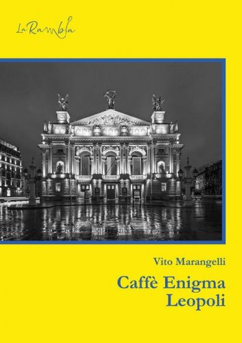 Leopoli. Caff&egrave; Enigma