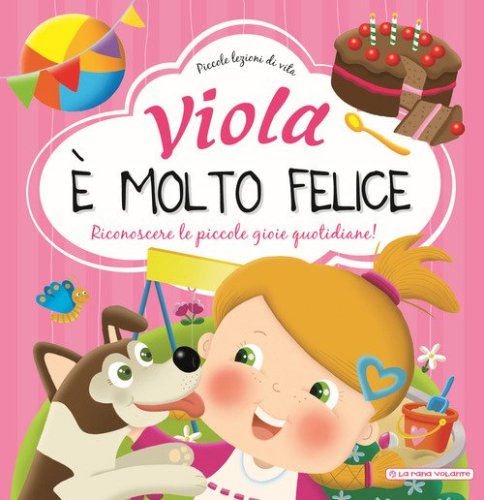 Viola &egrave; molto felice. Riconoscere le piccole gioie quotidiane