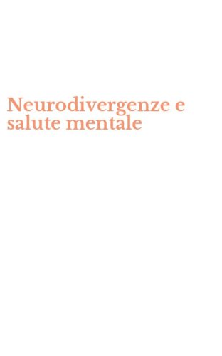 Neurodivergenze e salute mentale