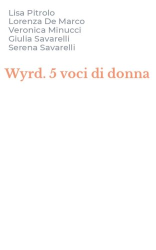 Wyrd. 5 voci di donna