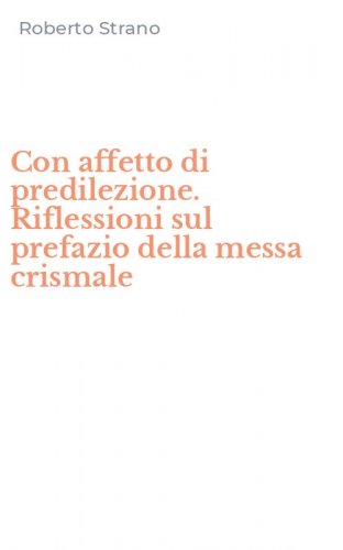 Con affetto di predilezione. Riflessioni sul prefazio della messa crismale