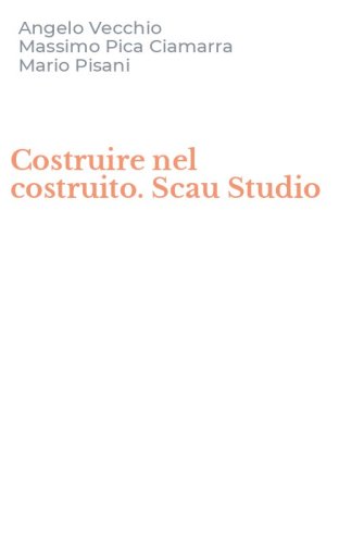 Costruire nel costruito. Scau Studio