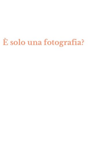 &Egrave; solo una fotografia?