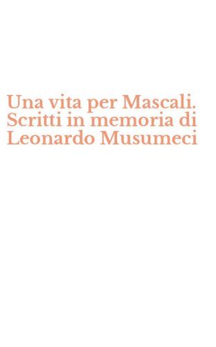 Una vita per Mascali. Scritti in memoria di Leonardo Musumeci