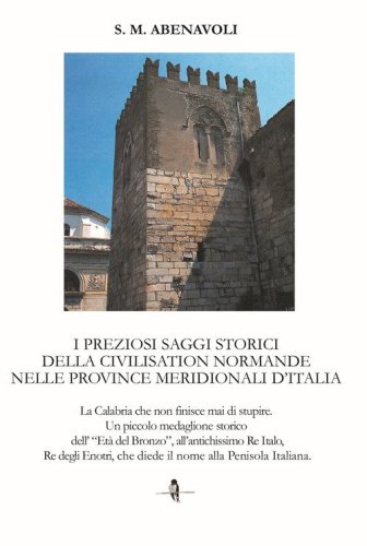 I preziosi saggi storici della civilisation normande nelle province meridionali d'Italia. La Calabria che non finisce mai di stupire. Un piccolo medaglione storico dell'Et&agrave; del Bronzo, all'antichissimo Re Italo, Re degli Enotri, che diede il nome alla pen