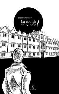 La cecit&agrave; del vicolo