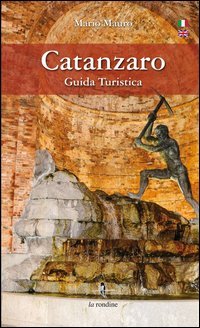 Catanzaro. Guida turistica. Ediz. italiana e inglese