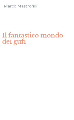 Il fantastico mondo dei gufi