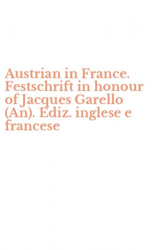 Austrian in France. Festschrift in honour of Jacques Garello (An). Ediz. inglese e francese