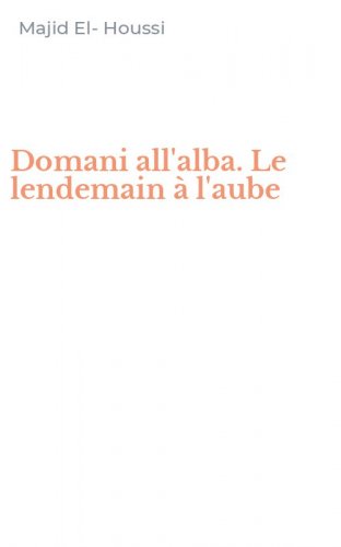 Domani all'alba. Le lendemain &agrave; l'aube