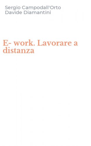 E-work. Lavorare a distanza