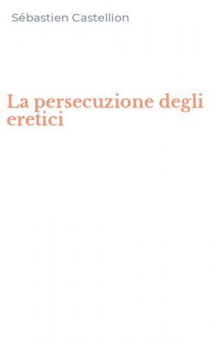 La persecuzione degli eretici