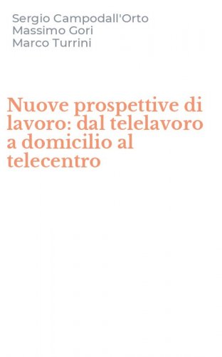 Nuove prospettive di lavoro: dal telelavoro a domicilio al telecentro