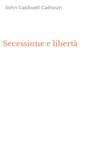 Secessione e libert&agrave;