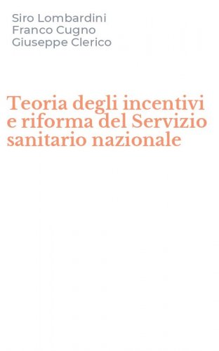 Teoria degli incentivi e riforma del Servizio sanitario nazionale