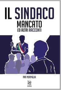 Il sindaco mancato ed altri racconti
