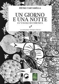 Un giorno e una notte. 157 favole di comunit&agrave;
