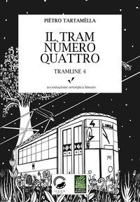 Il tram n&ugrave;mero quattro. Tramline 4