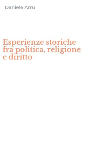 Esperienze storiche fra politica, religione e diritto