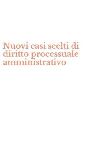 Nuovi casi scelti di diritto processuale amministrativo