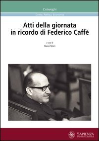 Atti della Giornata in ricordo di Federico Caff&egrave;