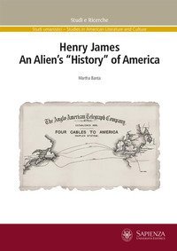 Henry James. An alien's &laquo;history&raquo; of America