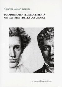 I camminamenti della libert&agrave; nei labirinti della coscienza