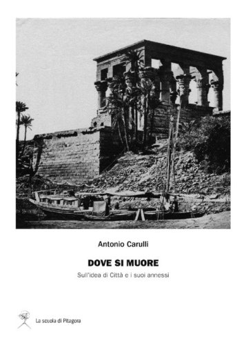 Dove si muore. Sull'idea di citt&agrave; e i suoi annessi